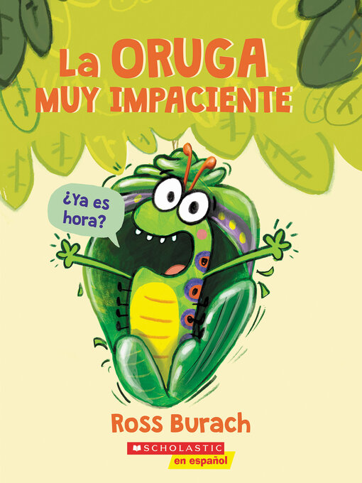 Title details for La oruga muy impaciente (The Very Impatient Caterpillar) by Ross Burach - Available